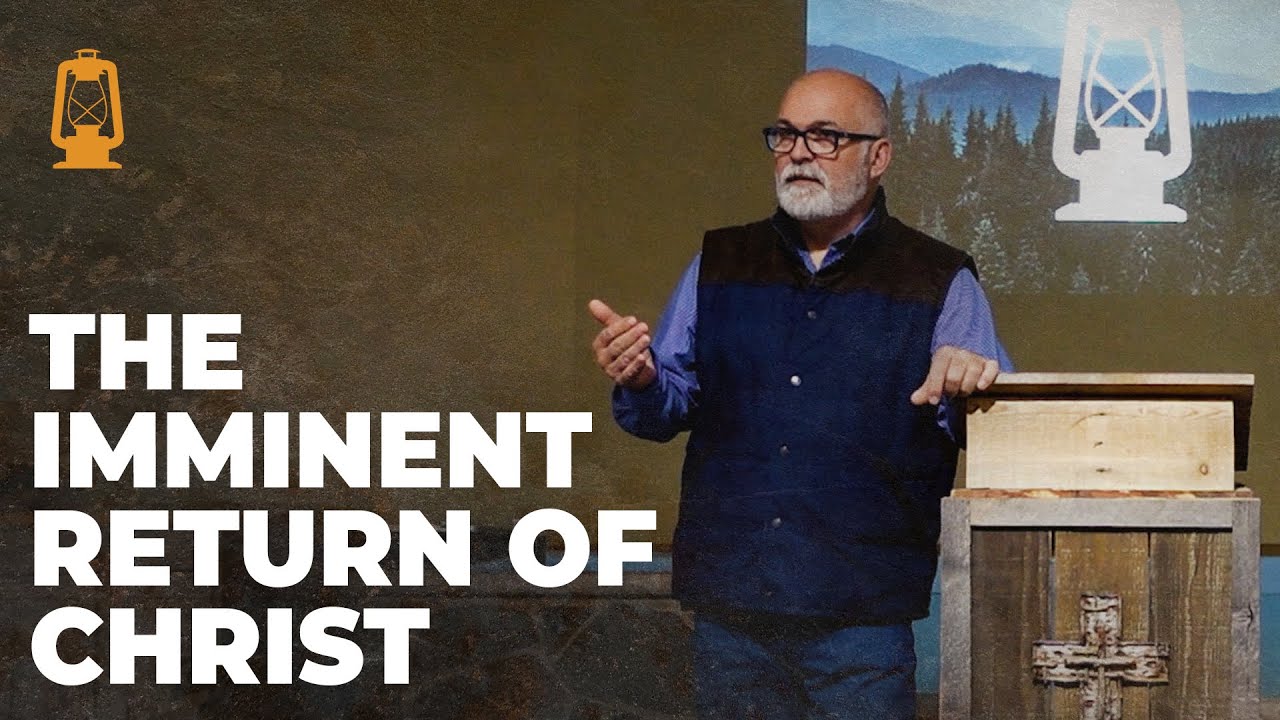 The Imminent Return of Christ - Pastor Mike Houck | April 3, 2022