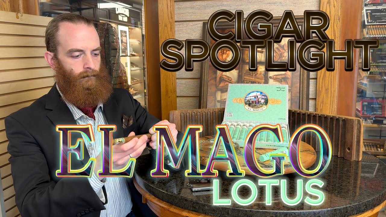 Cigar Spotlight Episode 006: El Mago Lotus