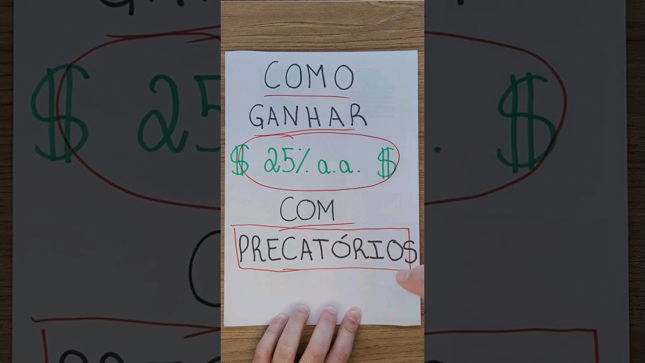 Precat&oacute;rios: Como Ganhar 25% a.a. ou mais com