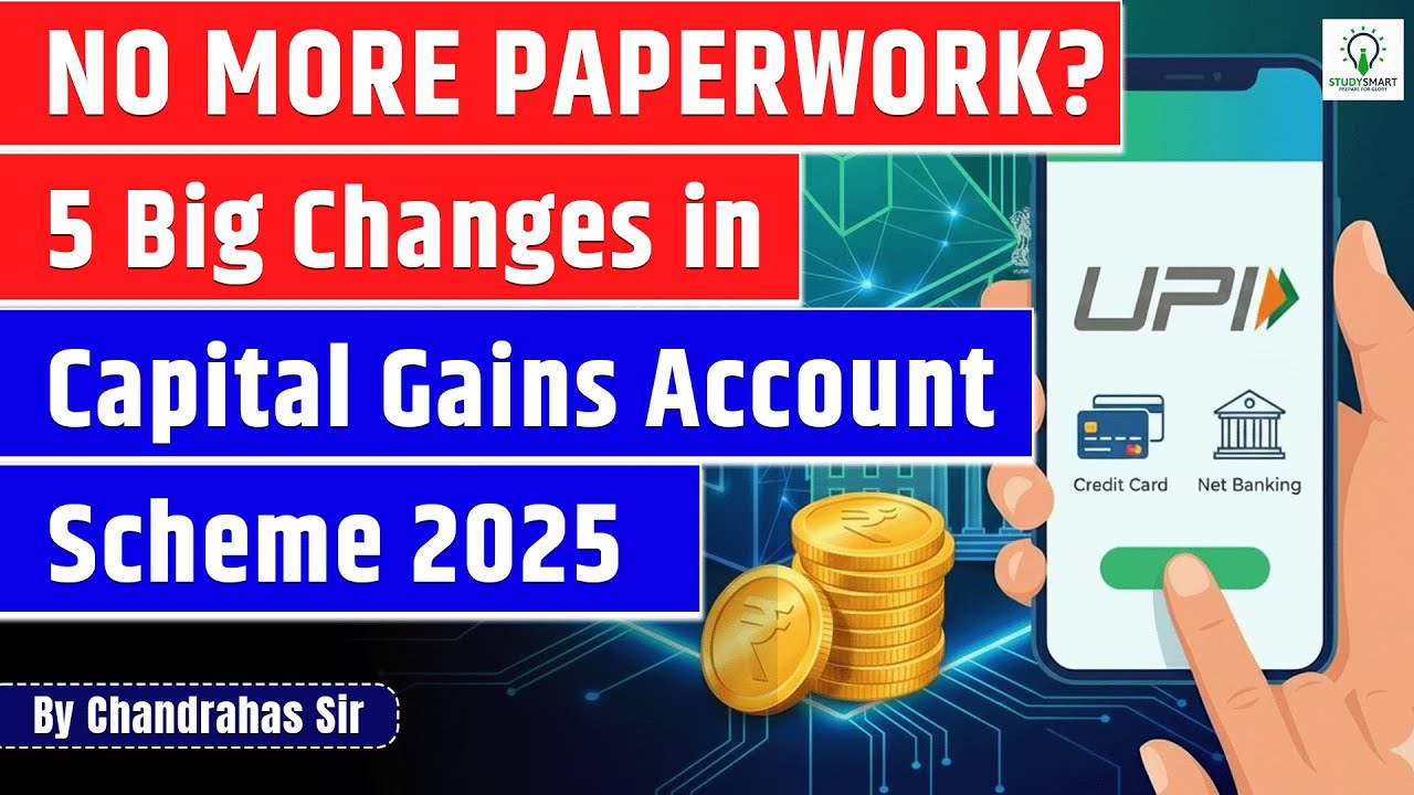 New Tax Rules 2025! 🚨 Capital Gains Account Scheme Revolutionized | Important for UPSC & Bank Exams