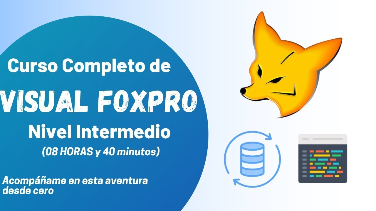 👉 Microsoft Visual FoxPro - Nivel Intermedio (Curso Completo)