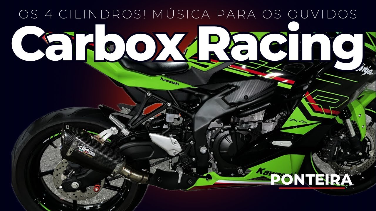 ZX4R - Ponteira Carbox Racing H720 Escuta a sinfonia!