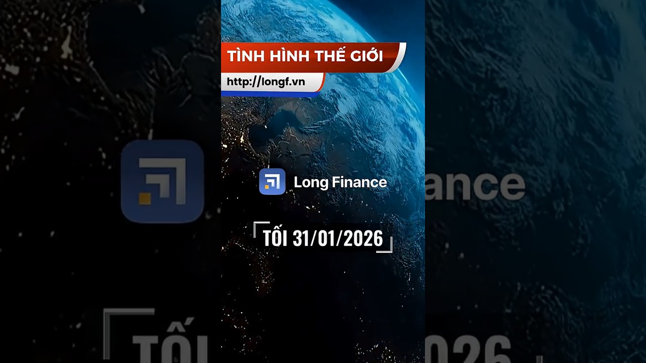 Tối ng&agrave;y 31/01/2026 h&atilde;y c&ugrave;ng Long Finance điểm qua #longfinance  #shorts