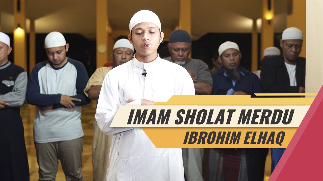 Imam Sholat Merdu || Ibrohim Elhaq || Surat Al Araf 172-186