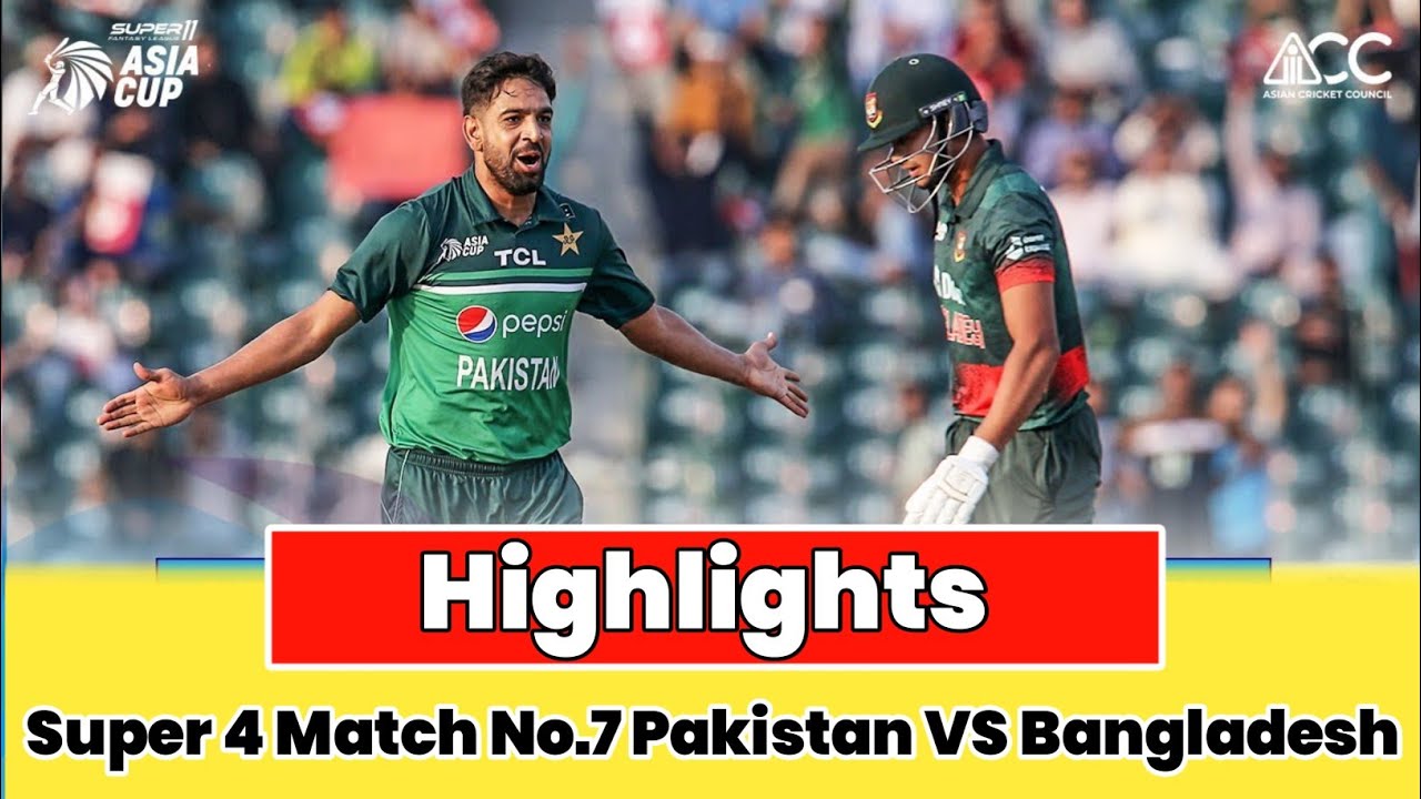Pakistan vs Bangladesh Asia Cup Match Highlights 2023 | PAK vs BAN Today Match Highlights