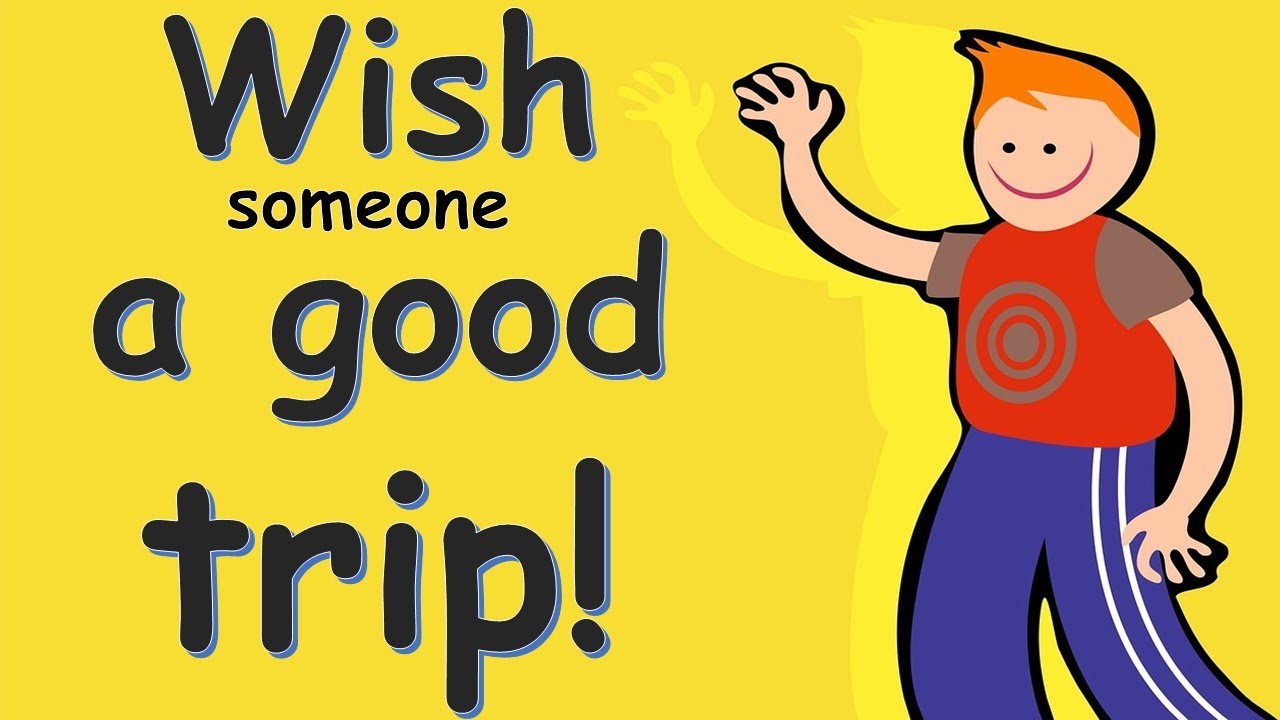How to Wish someone a Good Trip or a Safe Journey - English Speaking - English Conversation