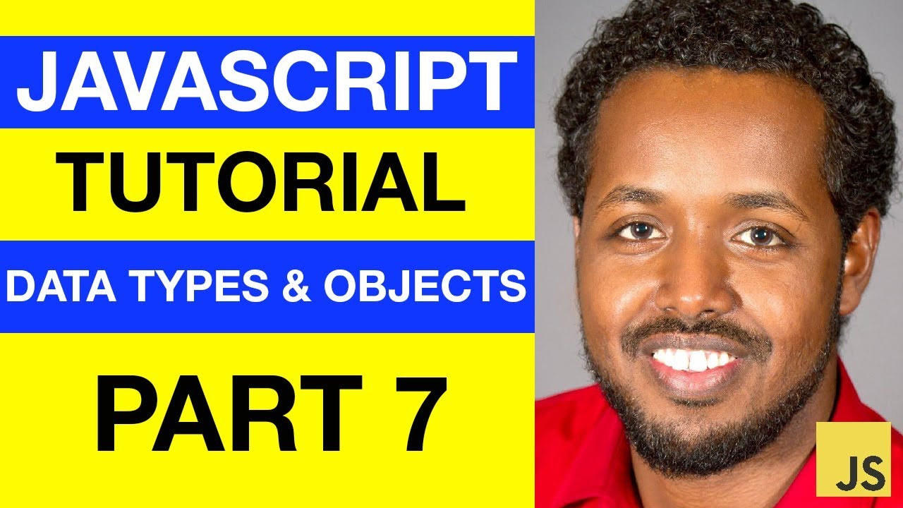 JavaScript - Data Types & Objects - Somali Beginner Tutorial Part 7