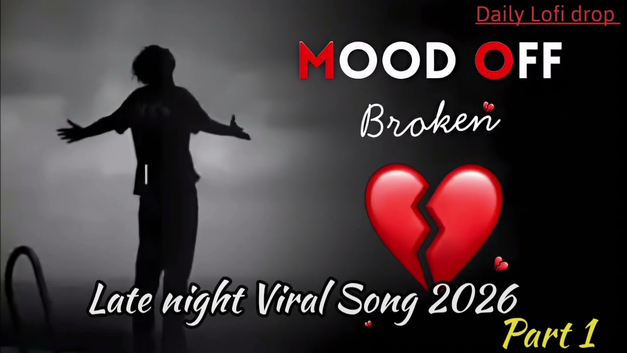 Late Night Lofi 🌌 Heart Broken Vibes ( part 1 ) Slowed and Reverb songs 2026