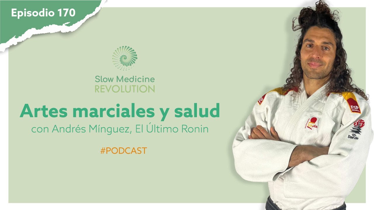 🎙️Ep.170🎙️ Artes marciales y salud, con Andrés Mínguez, El Último Ronin