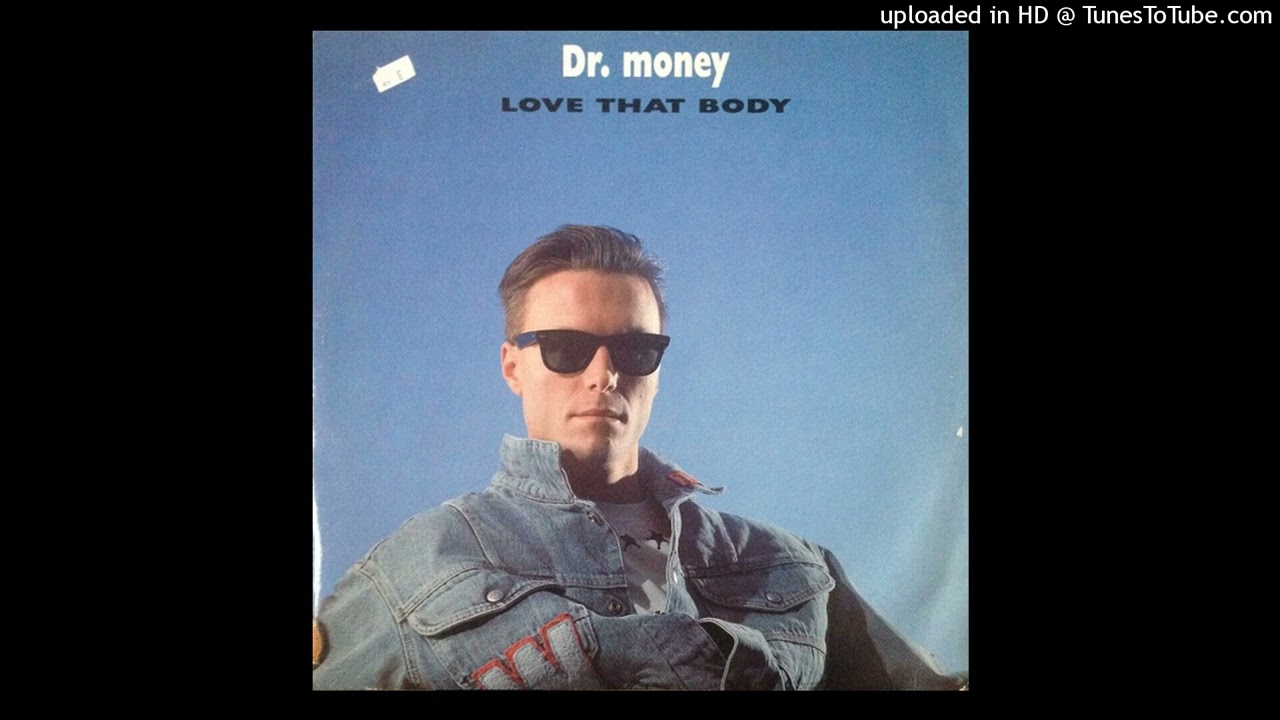 Dr. Money - Love That Body (Mix Version)