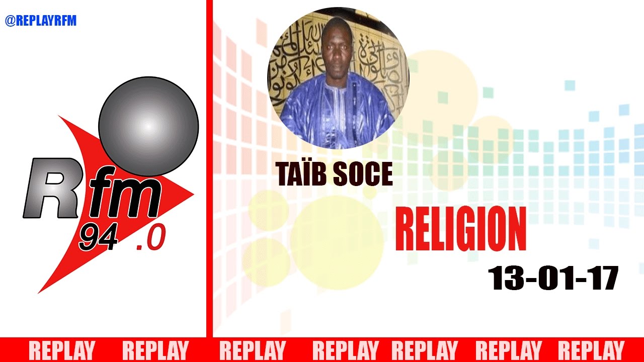REPLAY AUDIO - RELIGION du 13 Janvier 2017 - Présentation : TAÏB SOCE
