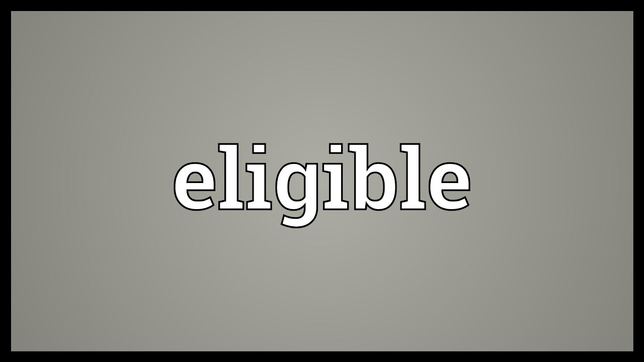 Eligible Meaning