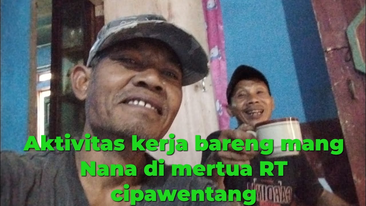 AKTIVITAS KERJA BARENG MANG NANA DI MERTUA RT CIPAWENTANG