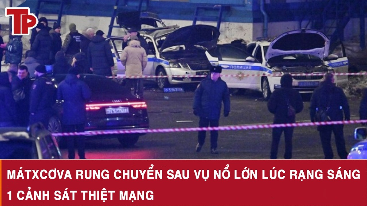 Mátxcơva rung chuyển dữ dội sau vụ nổ lớn lúc rạng sáng, 1 cảnh sát thiệt mạng