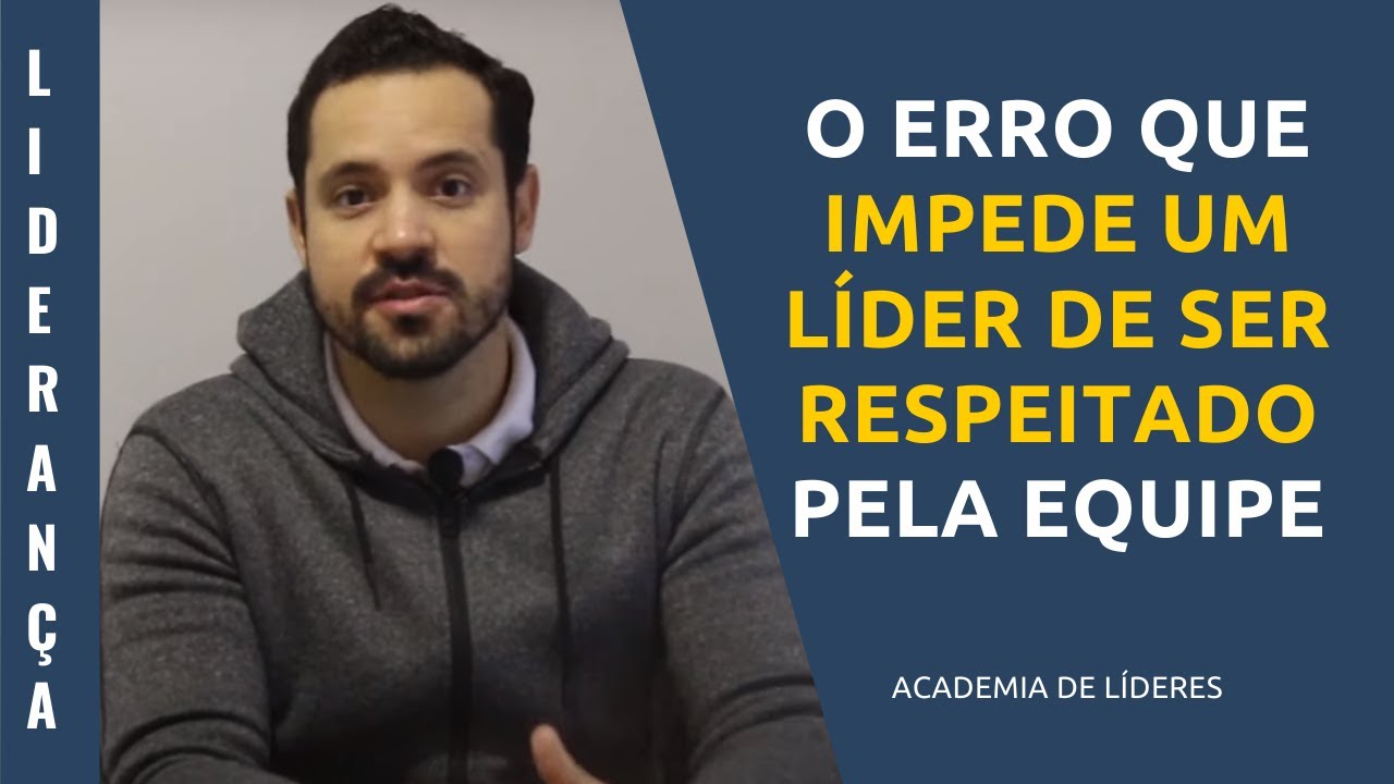 O ERRO QUE IMPEDE UM LÍDER DE SER RESPEITADO PELA EQUIPE