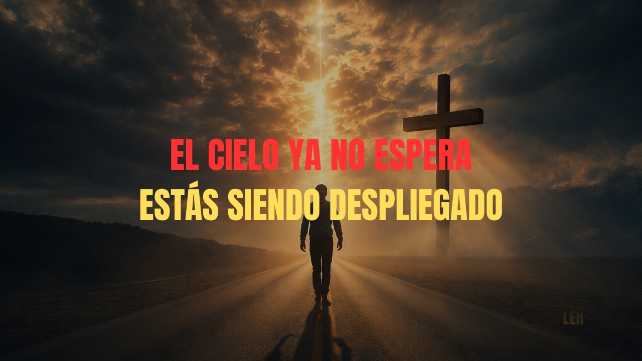 El Elegido: El Cielo Ya No Espera - ¡Dios Te Está Desplegando Ahora! 👑🔥 | La Escritura Habla