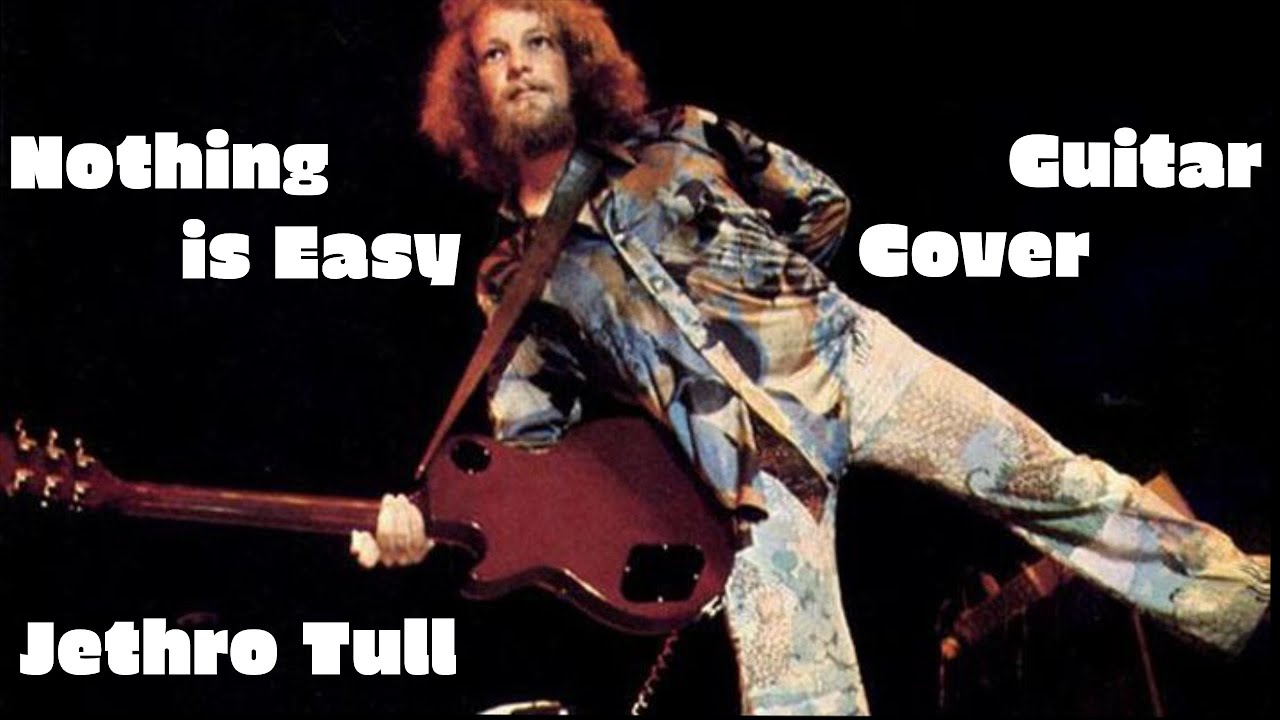 Jethro Tull: Nothing is Easy - Guitar Cover