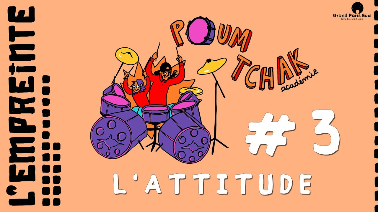 Poum Tchak Académie #3 : L'attitude