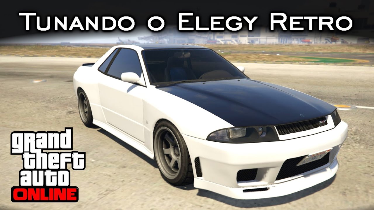Tunando o Elegy Retro | Skyline do Brian! =D | GTA Online [PT-BR]