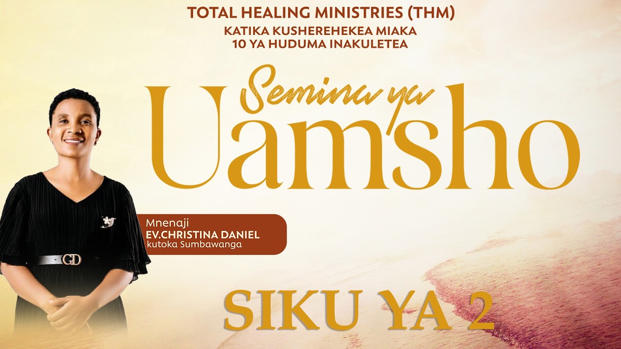 Semina Ya Uamsho (Siku Ya 2) - Ev. Christina Daniel