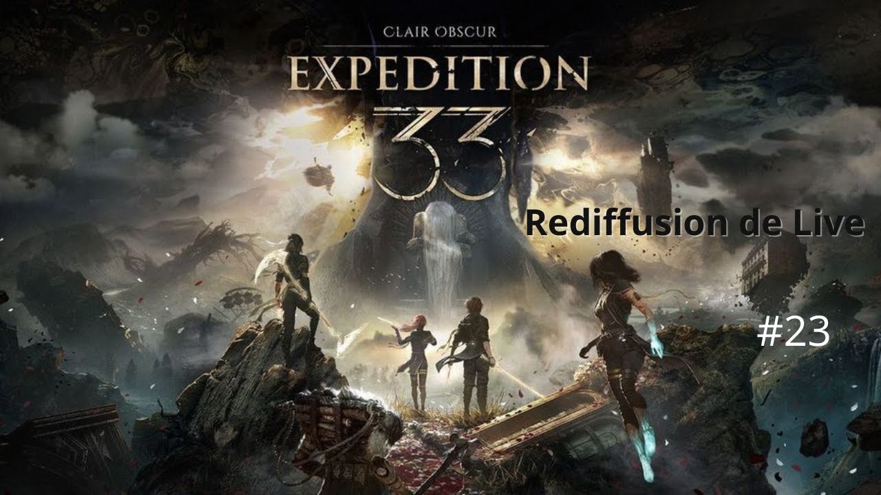 Clair Obscur: Expédition 33 — Live #23| On avance + Route 100% Succès Steam (47/55)