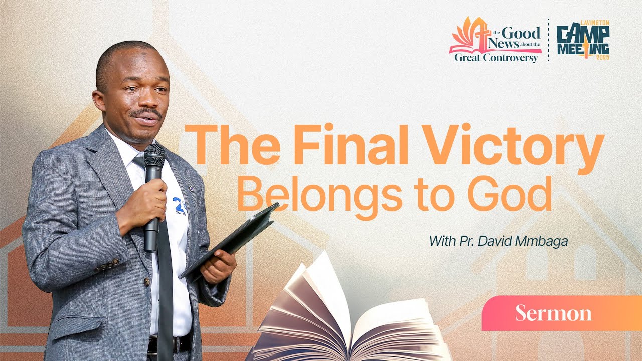 The Final Victory Belongs to God | Day 7 Sermon | Camp Meeting 2025