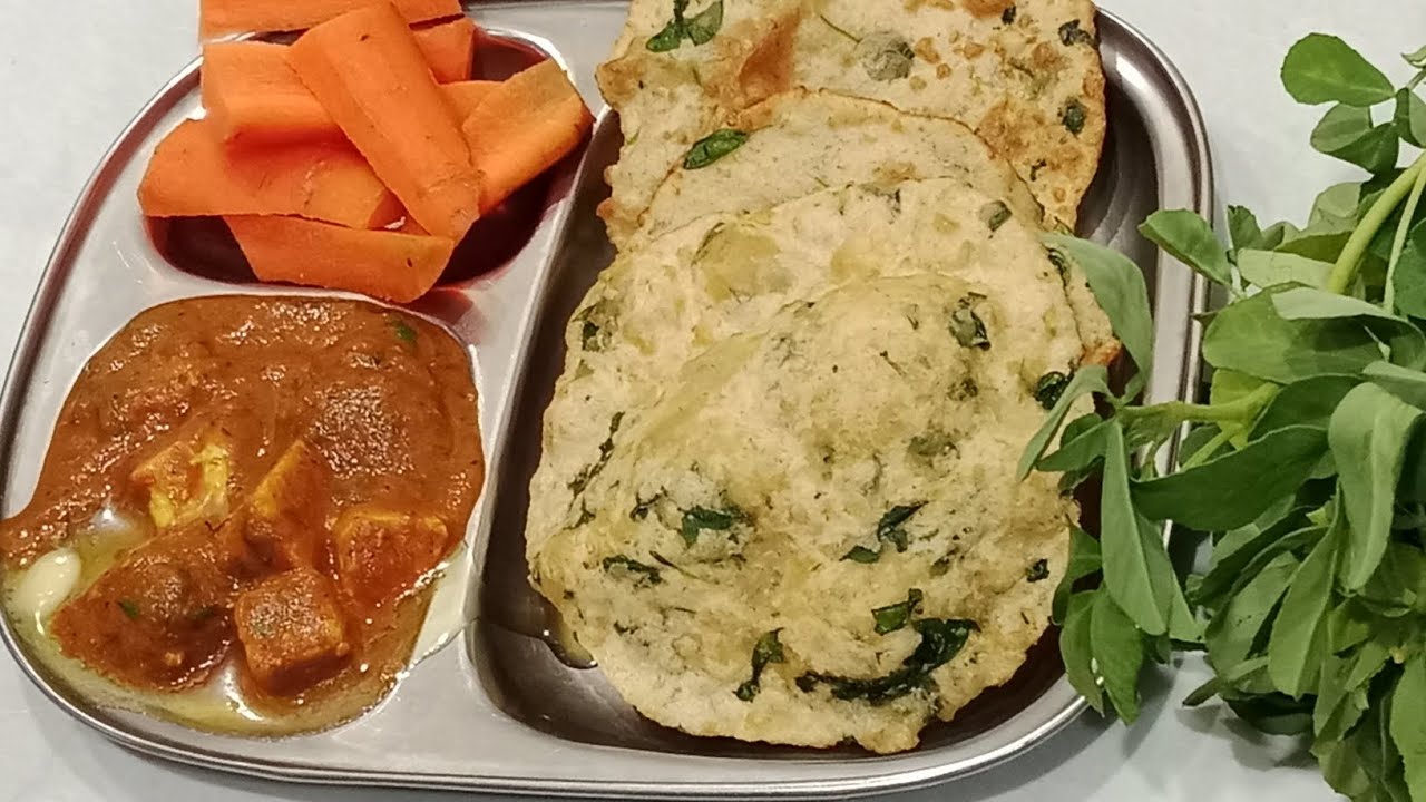 Methi Moong dal masala puri & Paneer butter masala 