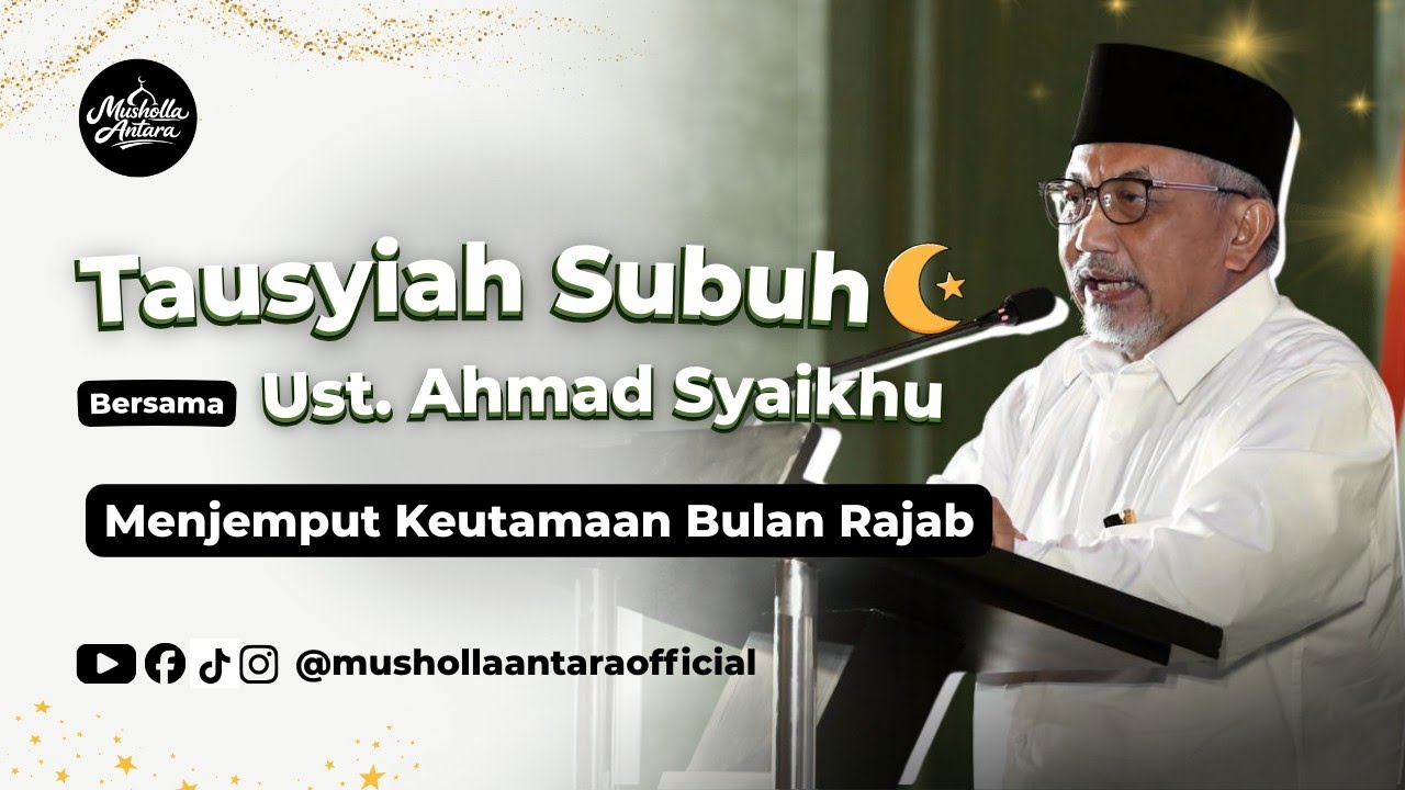Tausyiah Subuh Bersama H. Ahmad Syaikhu | Menjemput keutamaan bulan Rajab | 11.01.2026