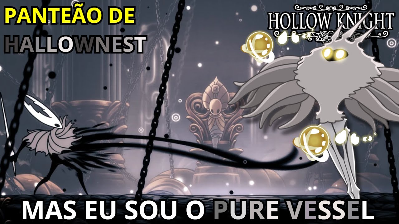 PANTEÃO DE HALLOWNEST MAS EU SOU O PURE VESSEL!!! no HOLLOW KNIGHT!!