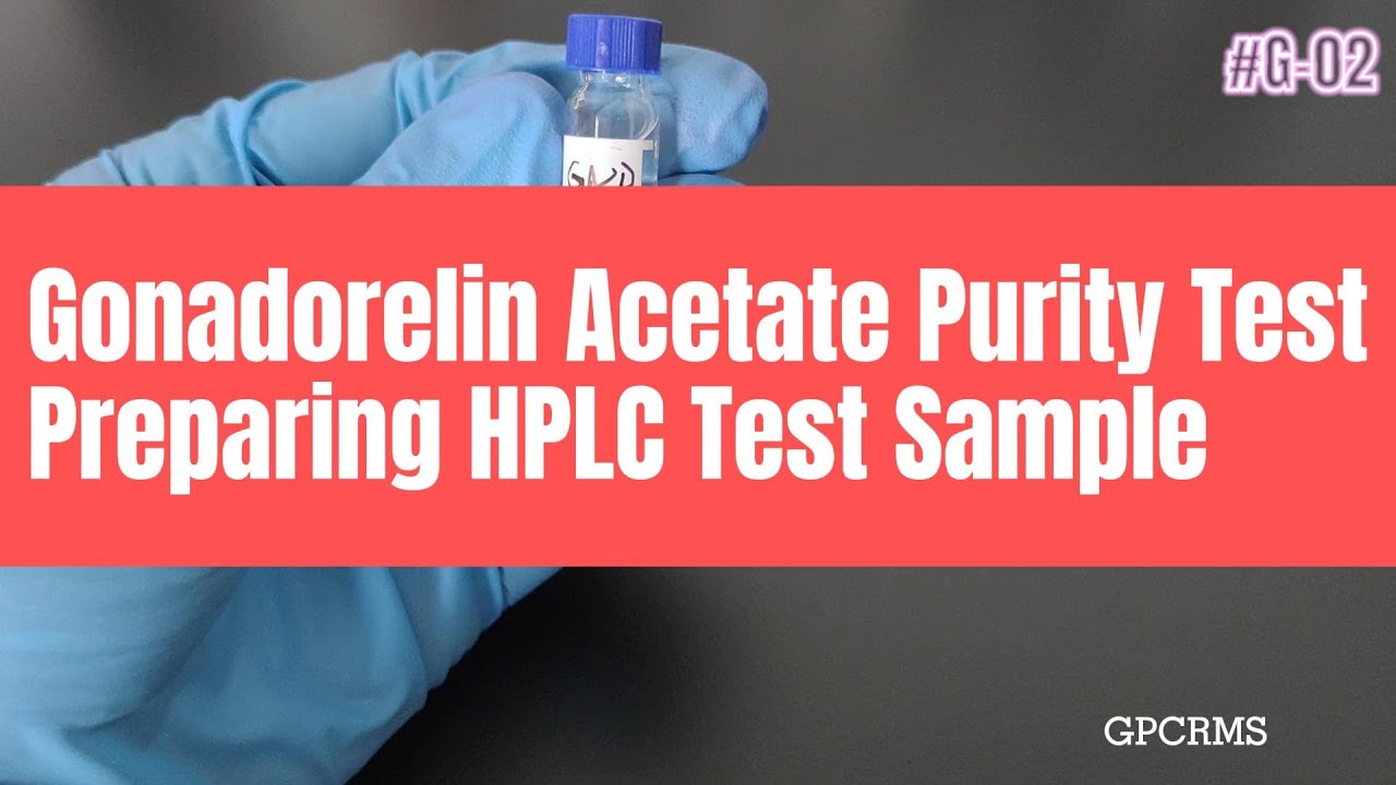 Gonadorelin Acetate Purity Test - Preparing the Test Sample