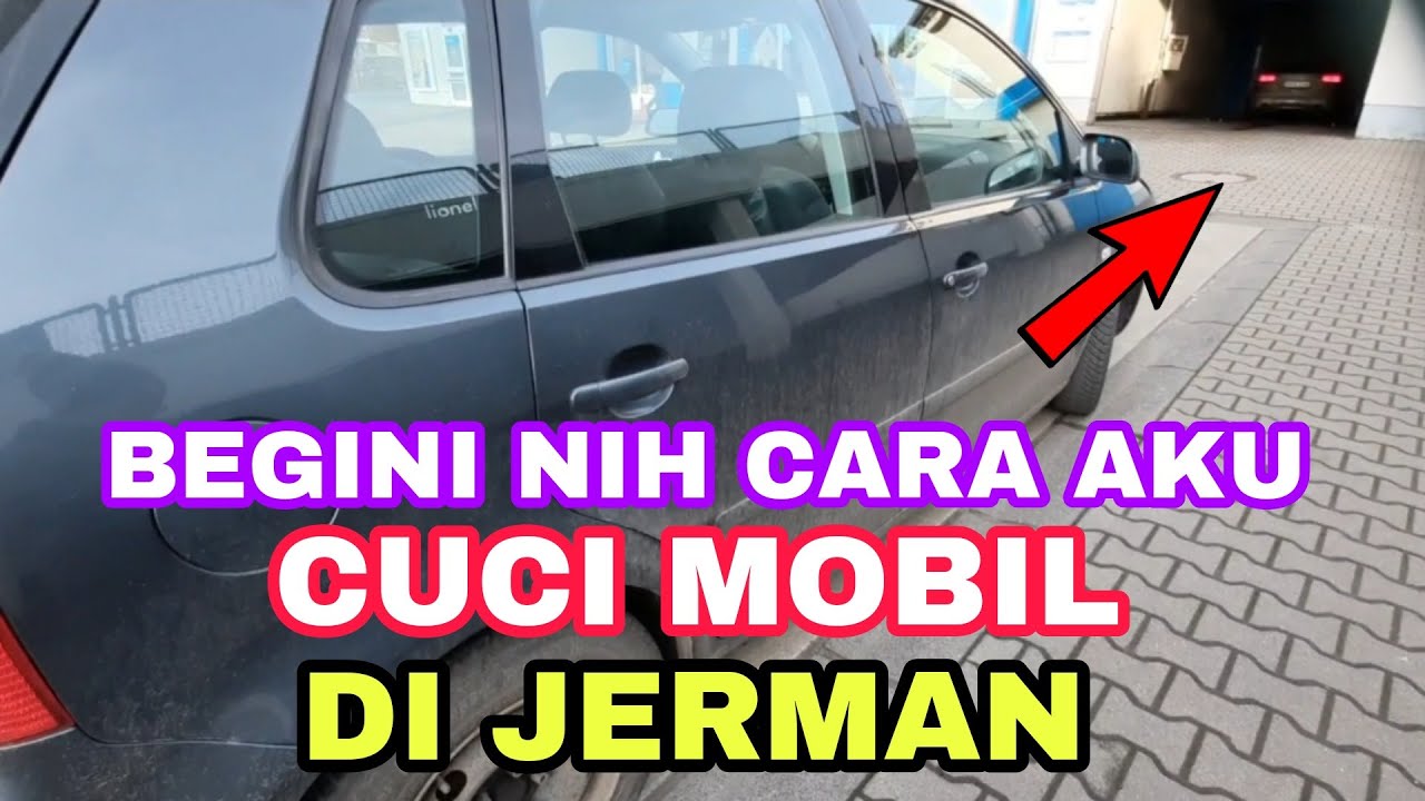 MENCUCI MOBIL DI JERMAN BEDA DENGAN YANG DI INDONESIA ‼‼ | KEHIDUPAN DI JERMAN