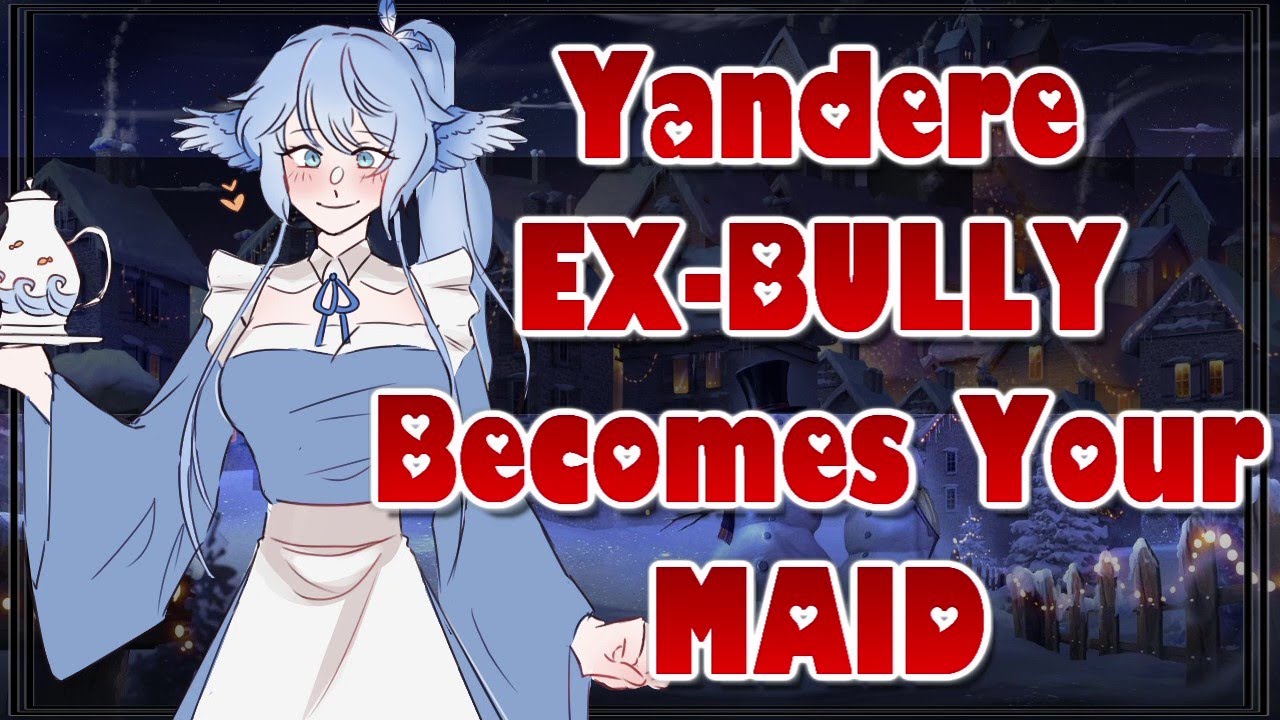 Yandere Ex-Bully Becomes Your Maid [ASMR Roleplay] [F4A] [Redemption] [Submissive] [Desperate]