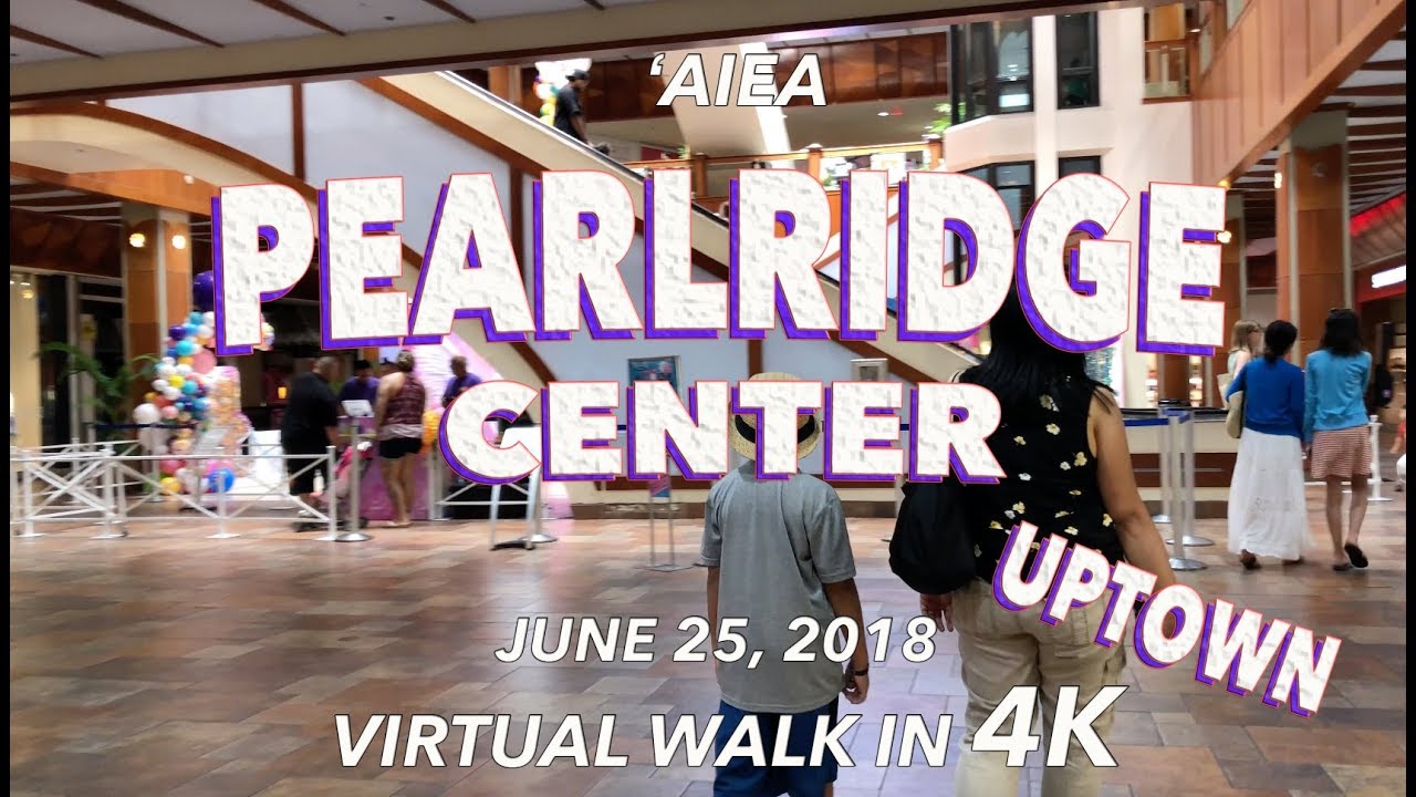 Pearlridge Center Uptown 6/25/2018 [4K]