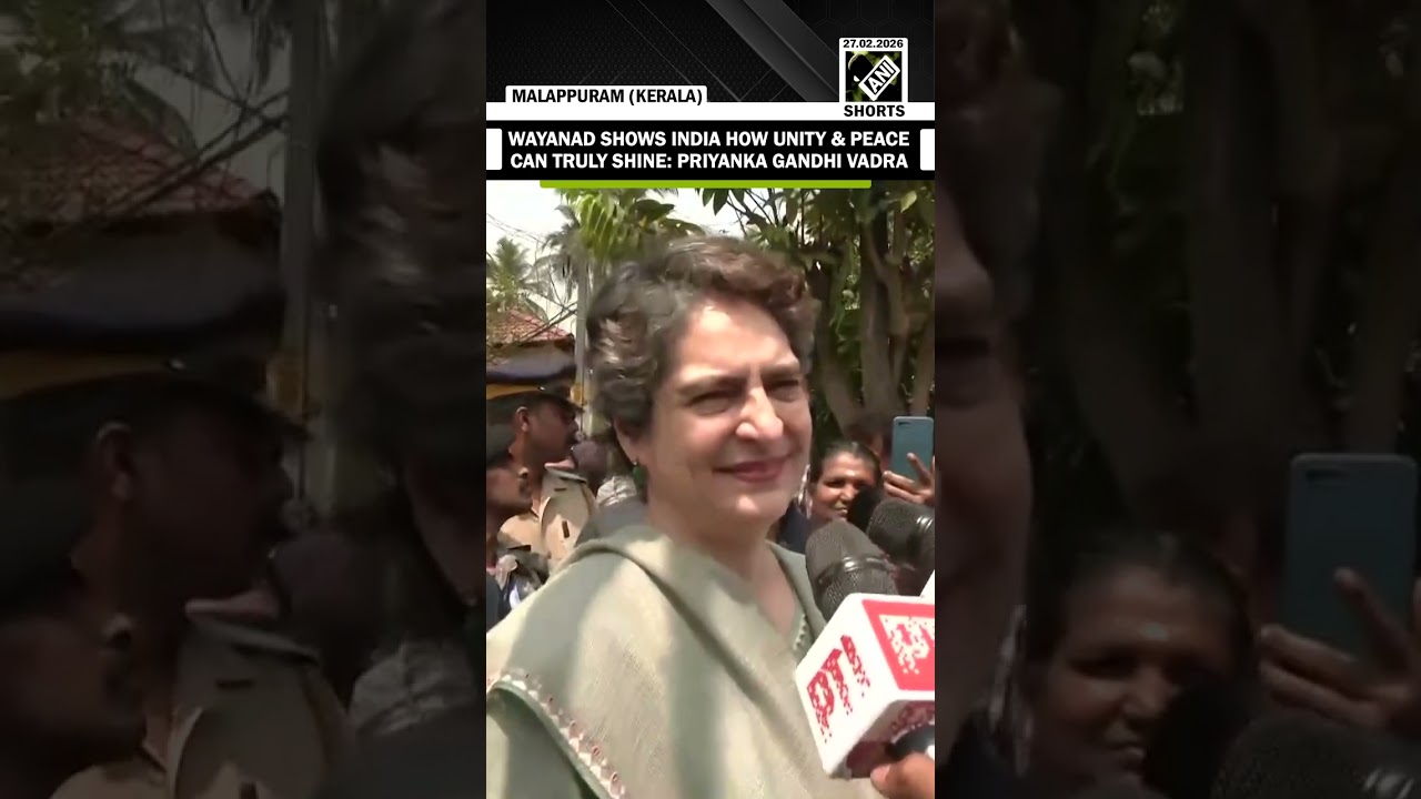 Wayanad&rsquo;s unity and peace show how communities can live in harmony, says Priyanka Gandhi Vadra
