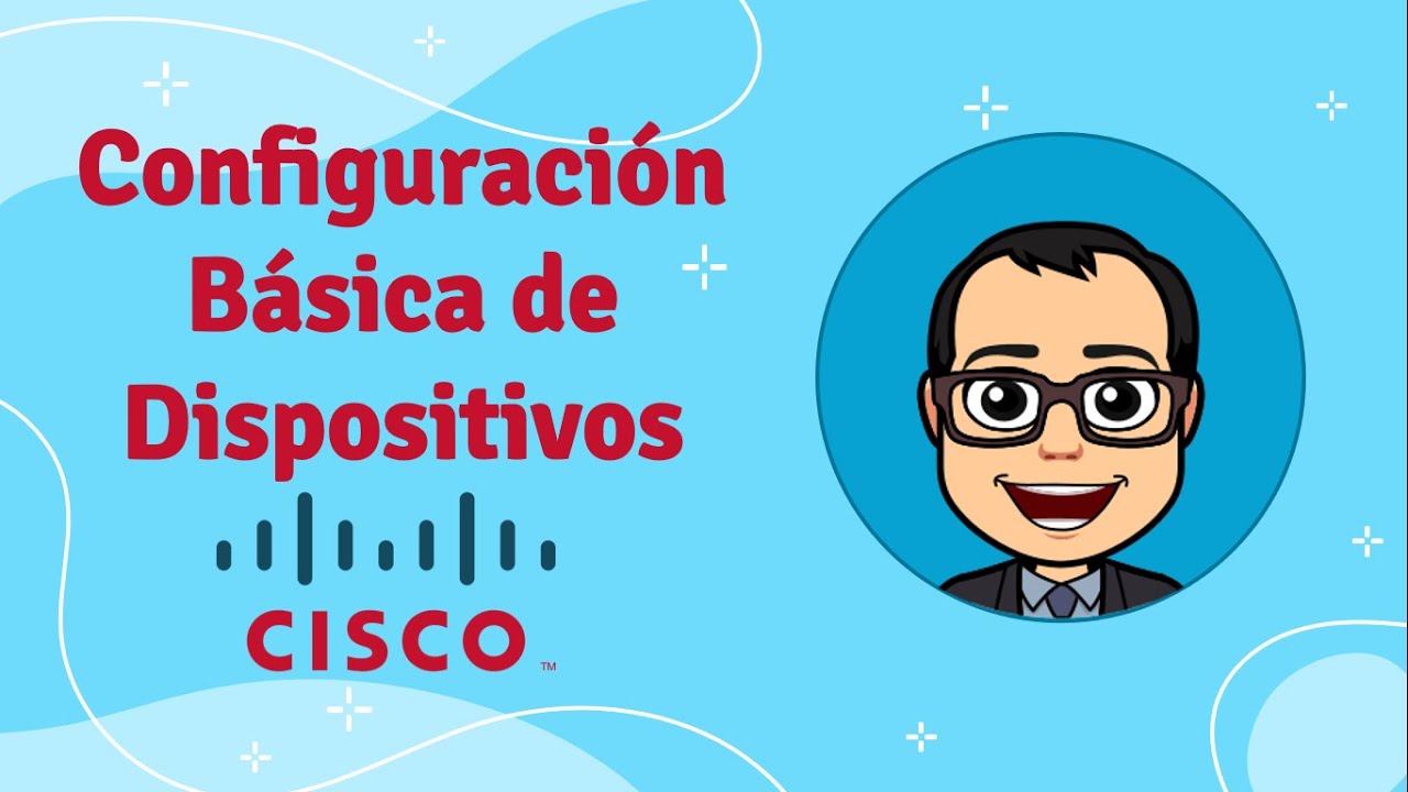 Configuración básica de dispositivos - CCNA - Redes
