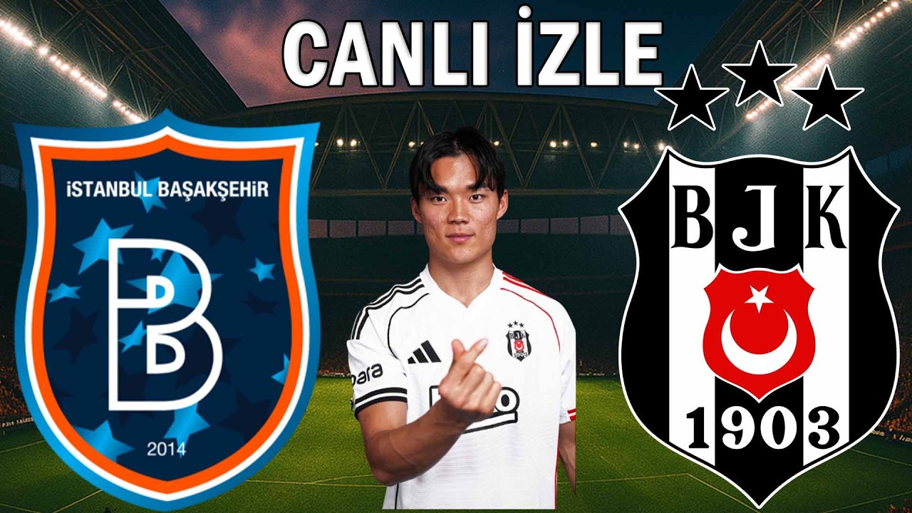 BEŞİKTAŞ BAŞAKŞEHİR MAÇI CANLI İZLE