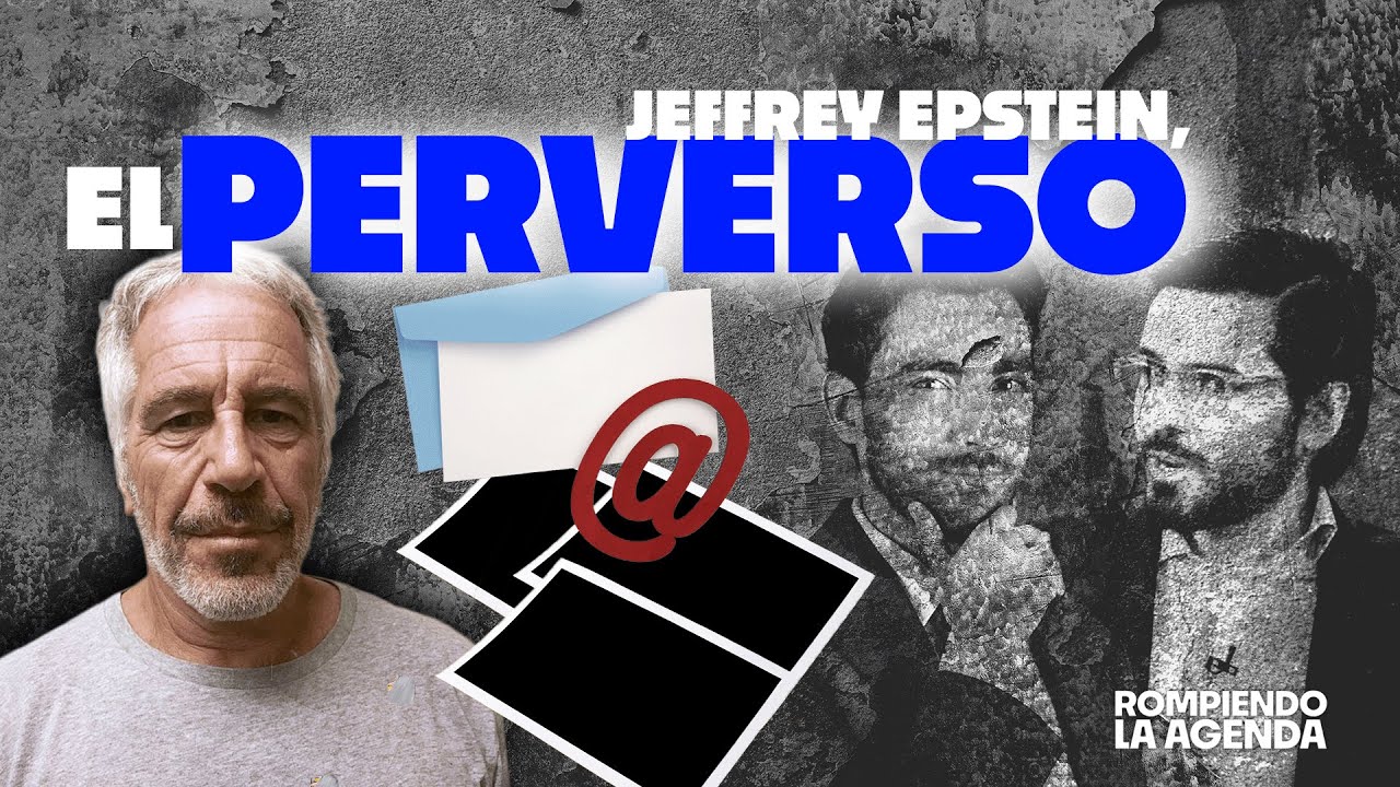 La LISTA de Jeffrey EPSTEIN: el PACTO entre los ricos de EU | Rompiendo la agenda 📒