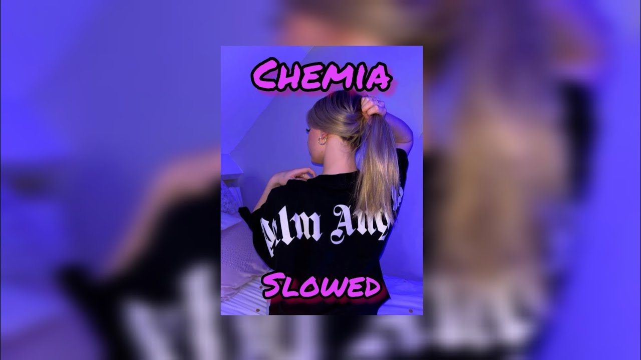 Blacha - Chemia //slowed