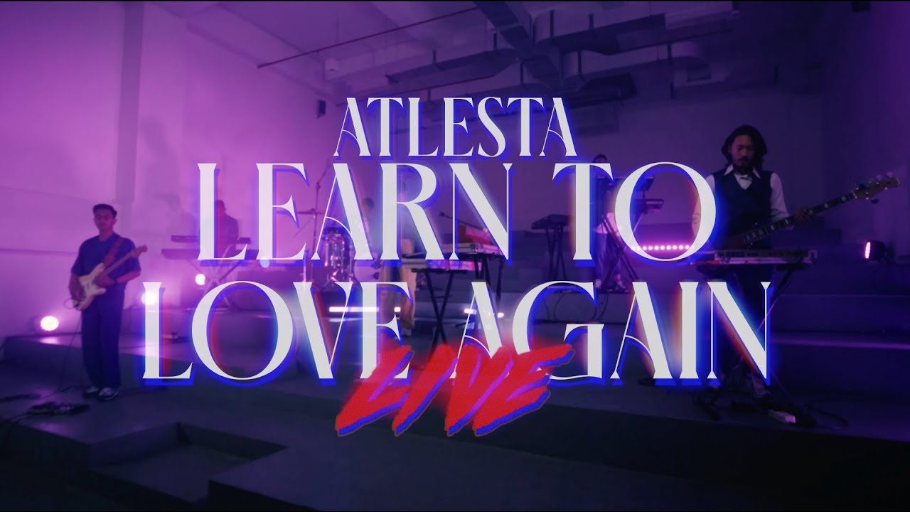 Atlesta - LEARN TO LOVE AGAIN (LIVE) [Taken from SINCERELY FOREVER The Album]