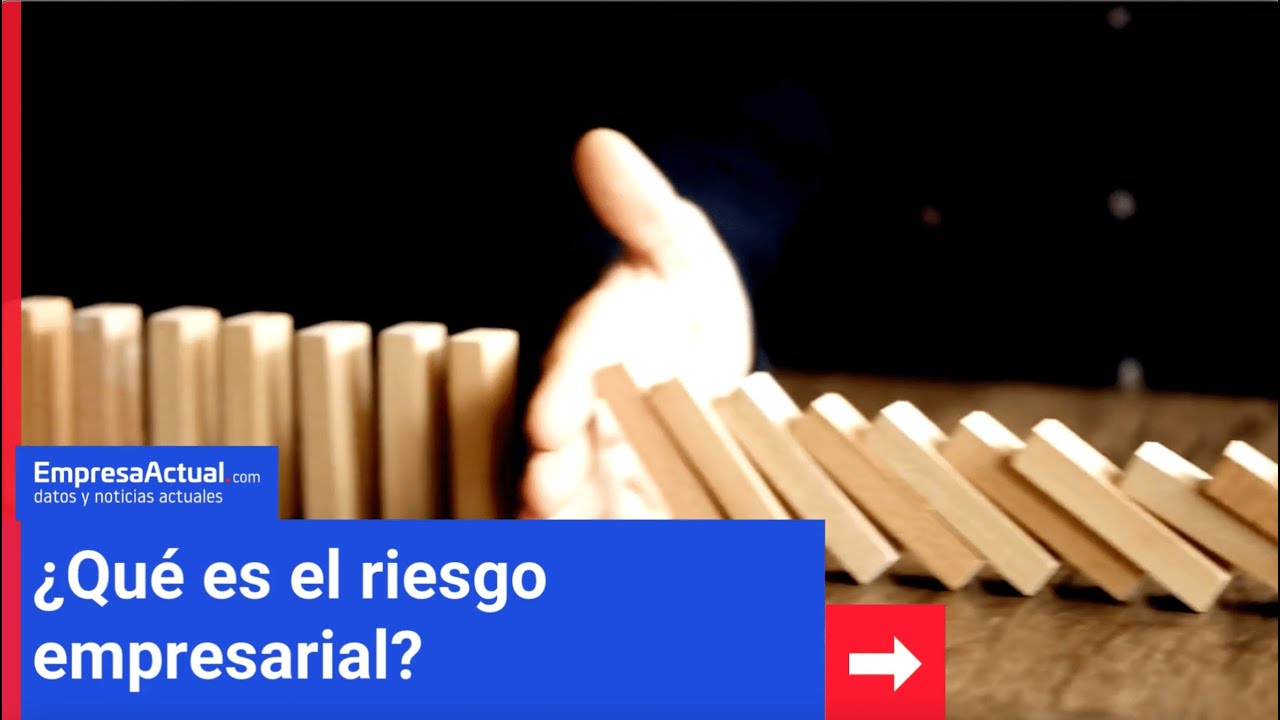 &laquo;&iquest;Qu&eacute; es el riesgo empresarial?&raquo; | Empresa Actual