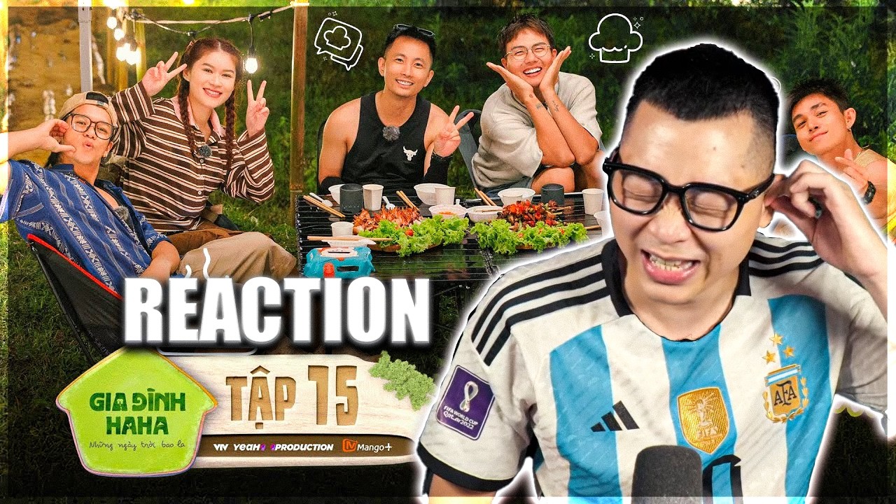 [REACTION] GIA Đ&Igrave;NH HAHA - TẬP 15 (P2)