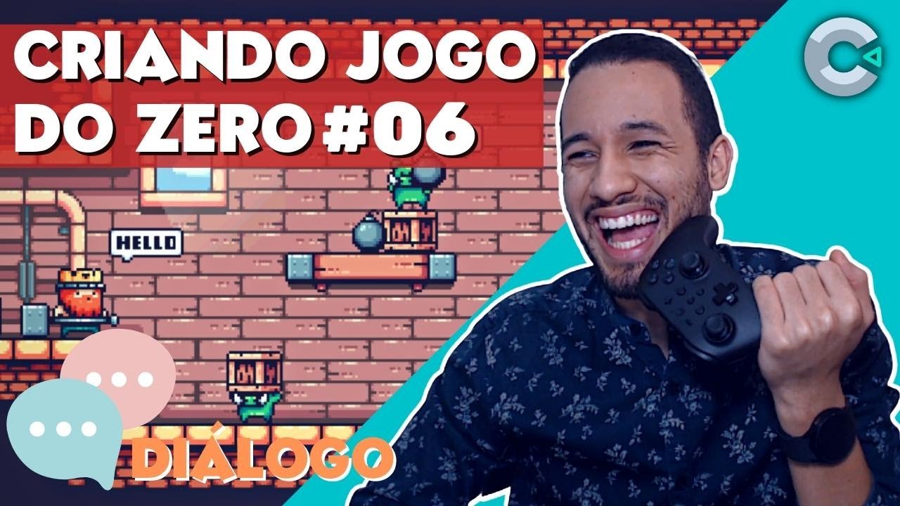 #06 - Criando um jogo COMPLETO (Diálogos)
