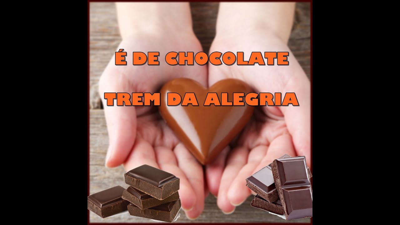 É de chocolate - Trem da Alegria - Slideshow com letra