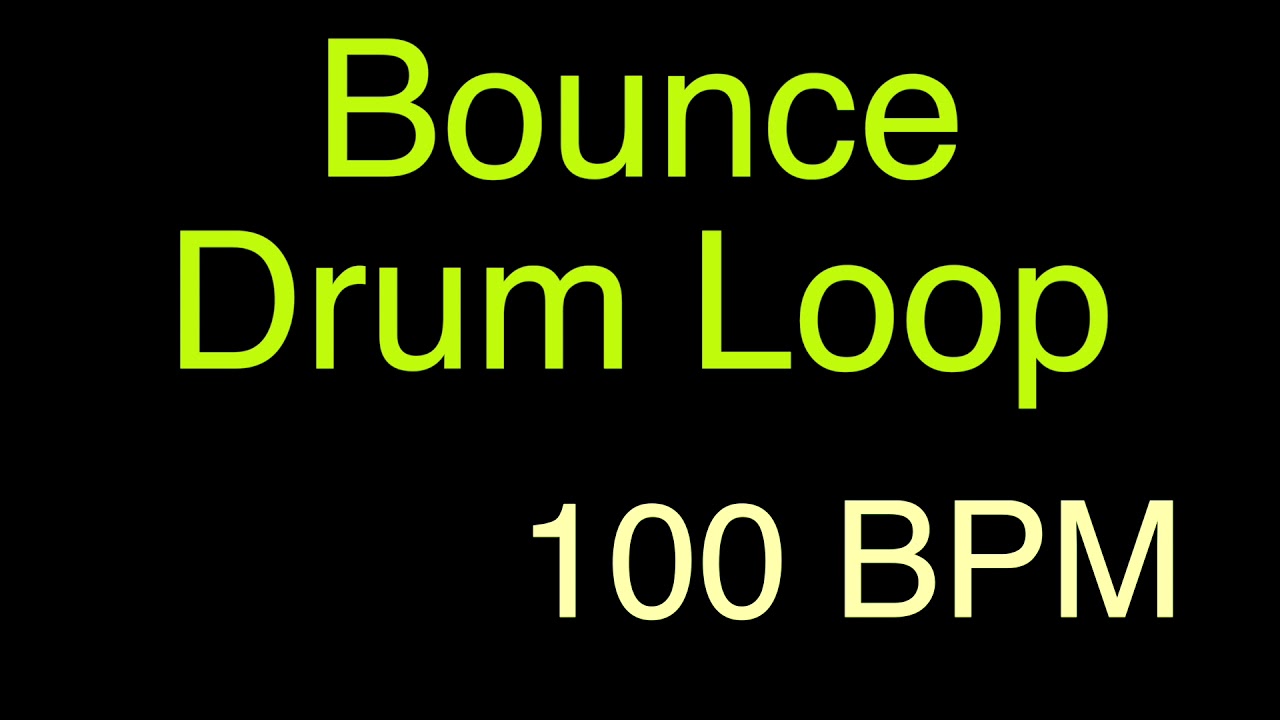 100 BPM - Bounce Drum loop