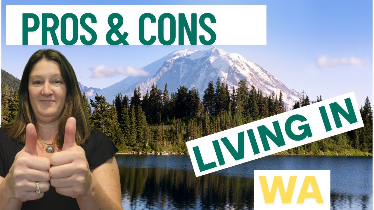 Is Washington State Right For You? Pros and Cons of Living In Washington