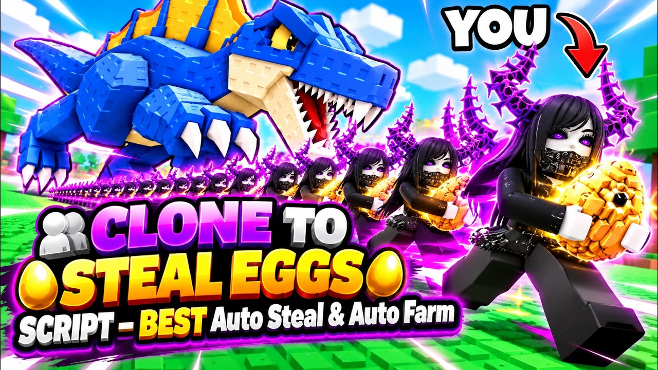 Clone to Steal Eggs Script &ndash; BEST Auto Steal & Auto Farm (NO KEY!)