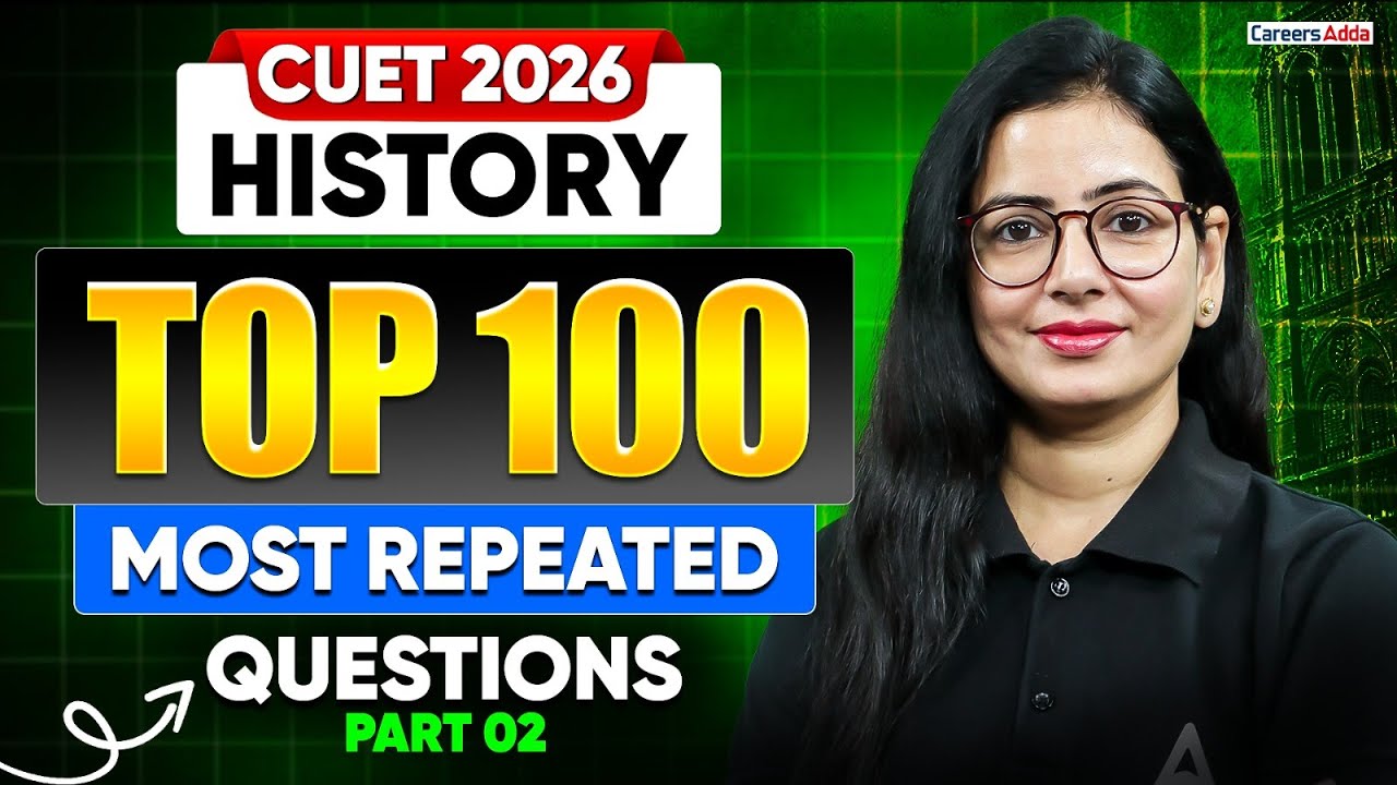 CUET 2026 History | Top 100 Most Repeated Questions | Part 02