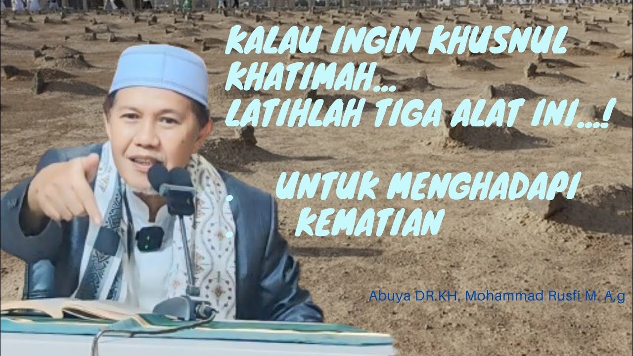 LATIHLAH TIGA ALAT INI UNTUK MENGHAPI PINTU KEMATIAN || BUYA RUSFI