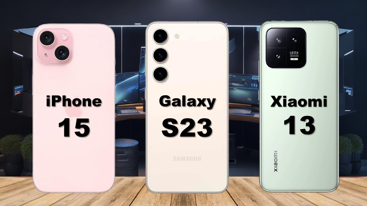 iPhone 15  vs Samsung S23 vs Xiaomi 13