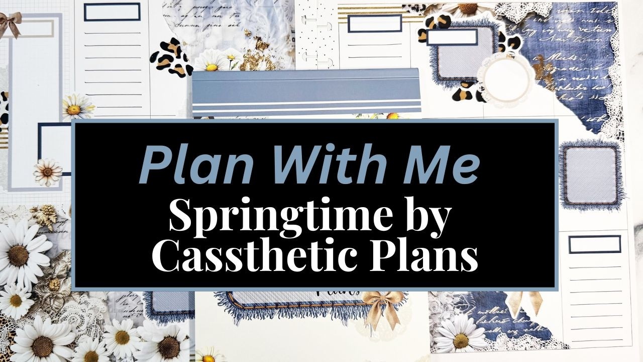 Flip Thru & Big Plan With Me | Springtime by Cassthetic Plans